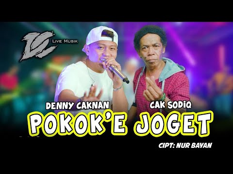 DENNY CAKNAN FT CAK SODIQ - POKOKE JOGET (OFFICIAL LIVE MUSIC) - DC MUSIK
