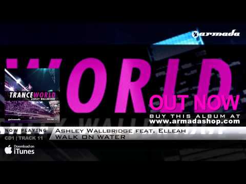Out Now: Trance World 11 - Mixed By Ashley Wallbridge The Full Versions