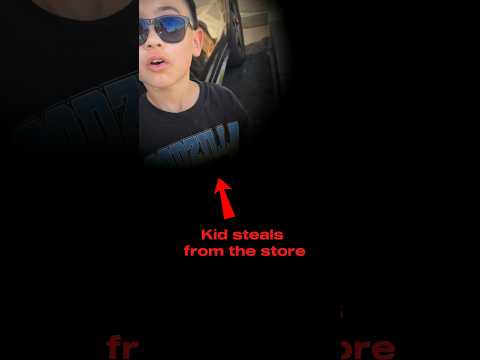 kid steals but his parent won't let it slide...