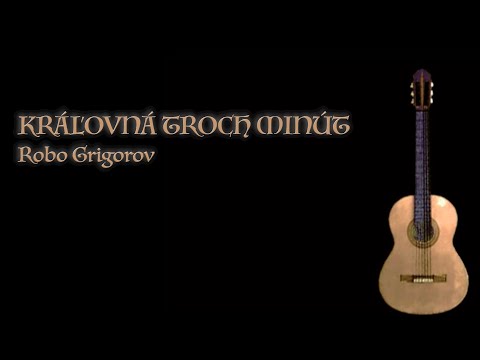 Kralovna troch minut - Robo Grigorov