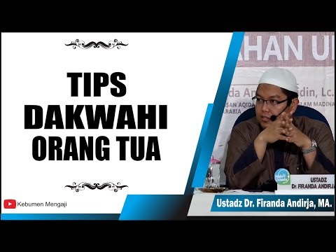 Tips Dakwahi Orang tua yang Belum kenal Sunnah - Ustadz Dr. Firanda Andirja, MA.