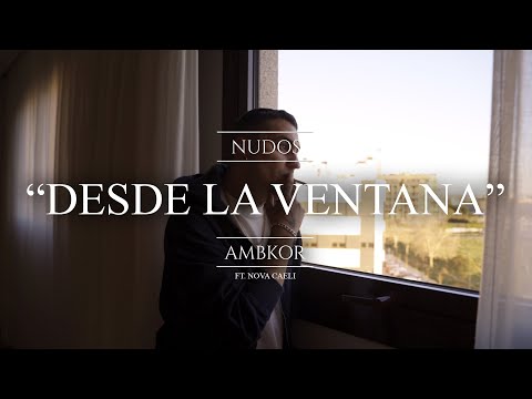 AmbkorTv - AMBKOR – 3. “DESDE LA VENTANA" ft. Nova Caeli [CONCEPT VIDEO] (Letra) | "NUDOS 2022"