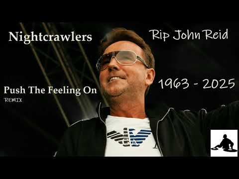 Nightcrawlers  - Push The Feeling On  (  Remix  Rip John Reid ) 1963 - 2025