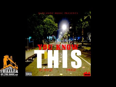 Young Bubbz x Meez - You Know This [Thizzler.com Exclusive]