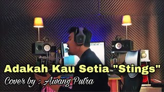 Download lagu ADAKAH KAU SETIA (STINGS) - COVER BY AWANG PUTRA mp3