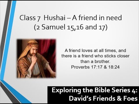 ETB Series 4 - David's Friends and Foes - Class 7  Hushai – A friend in need