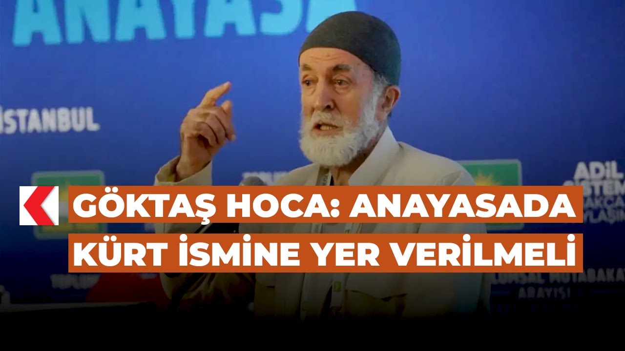 Göktaş Hoca: Anayasada Kürt ismine yer verilmeli