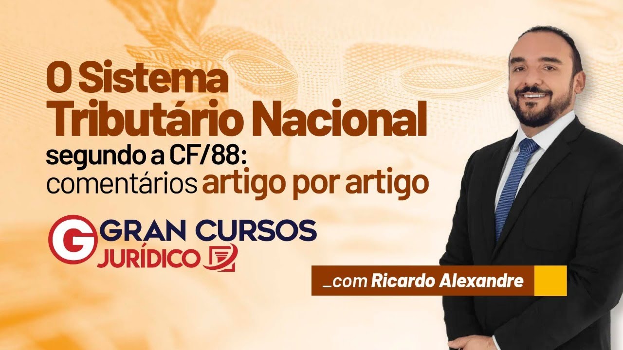 O Sistema Tributário Nacional segundo a CF/88: Comentários artigo por artigo com Ricardo Alexandre