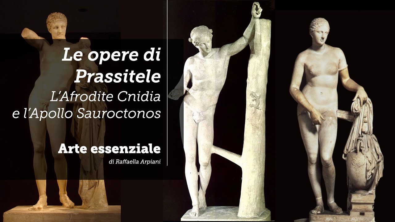 Prassitele: l'Afrodite Cnidia, Hermes con Dioniso bambino e l'Apollo Sauroctonos