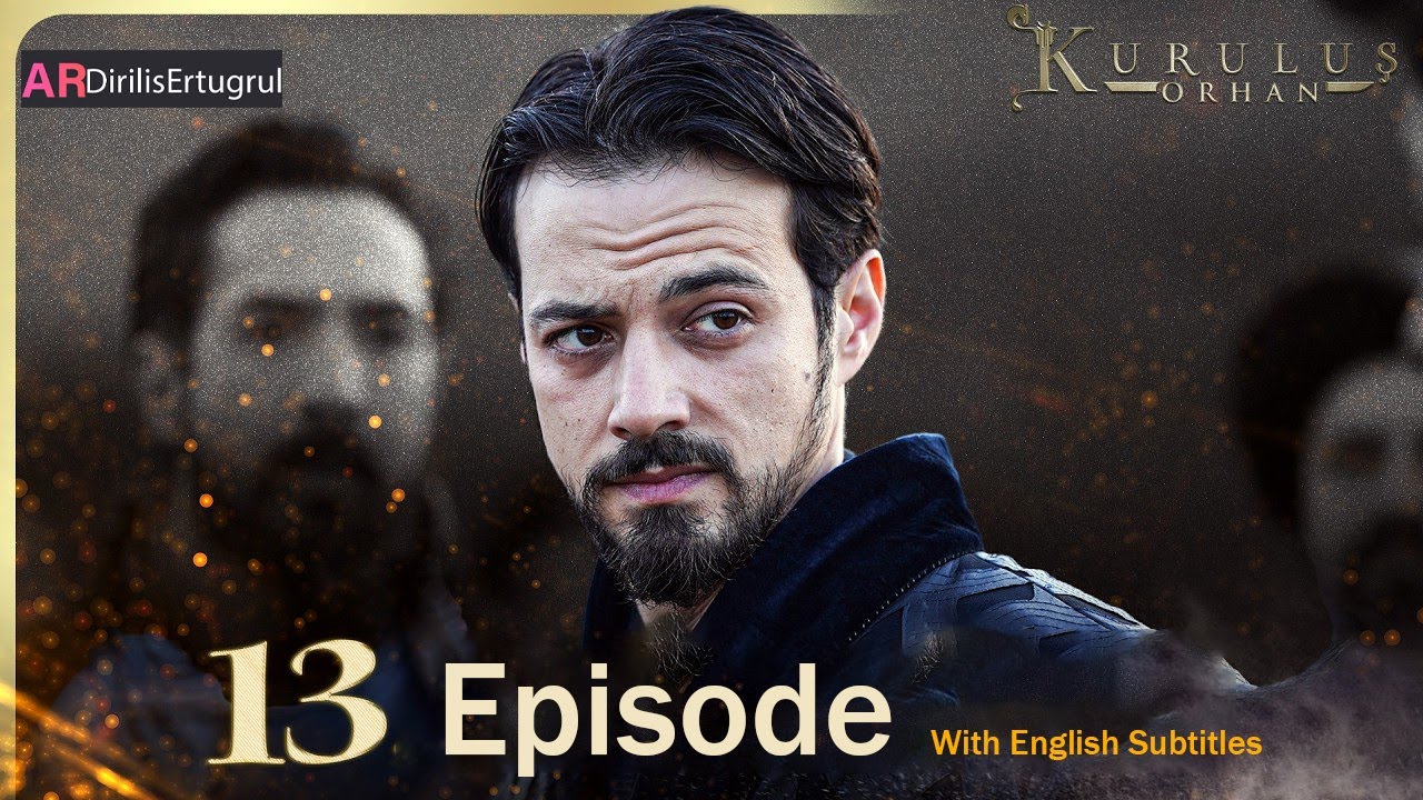 Kurulus Orhan Season 1 Episode 13 With English Subtitles