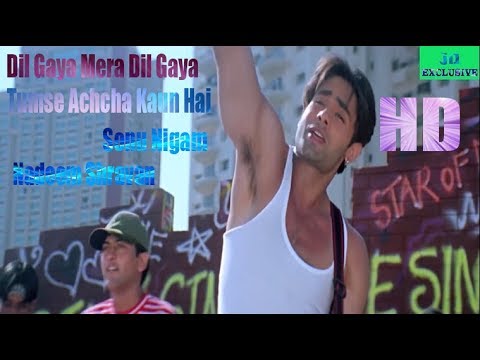 Dil Gaya Mera Dil Gaya | Tumse Achcha Kaun Hai | Sonu Nigam | Nadeem Shravan | Nakul Kapoor