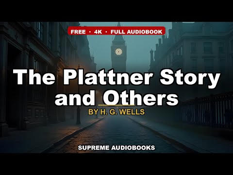 The Plattner Story and Others by H. G. Wells — free full audiobook