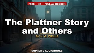 The Plattner Story and Others by H. G. Wells — free full audiobook