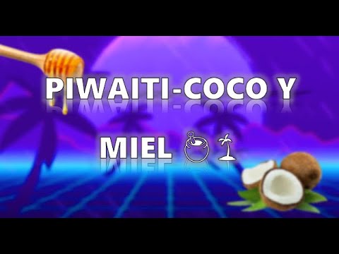 Piwaiti-Coco y Miel (Lyrics)