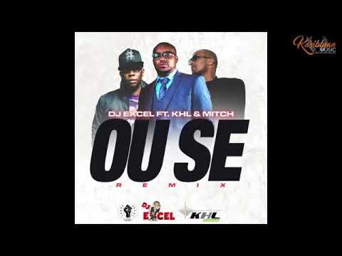Ou Se Dj Excel Ft KHL and Mitch