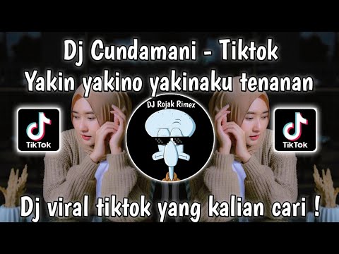 DJ CUNDAMANI VIRAL TIKTOK | DJ YAKIN YAKINO YAKINAKU TENANAN YANG KALIAN CARI !