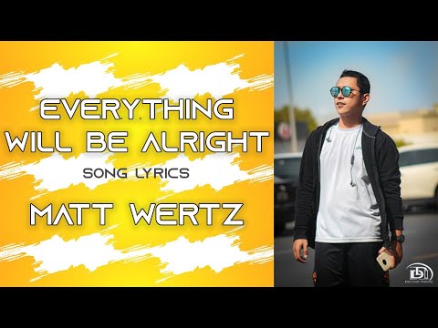 Everything will be alright - Matt Wertz lyric Video By: Deans piece