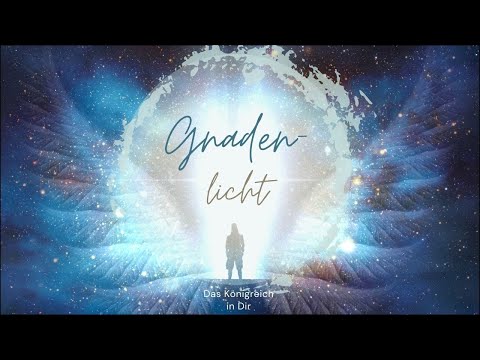 Das Königreich in Dir 💗 Gnadenlicht 🌟 Energetische Heilreise mit dem Orchester der Wirklichkeit 💗