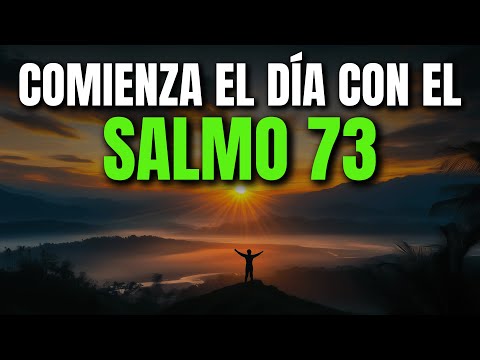 ORACIÓN DE LA MAÑANA CON EL SALMO 73 | PODEROSA ORACIÓN DE FE Y CONFIANZA EN LA PRESENCIA DE DIOS