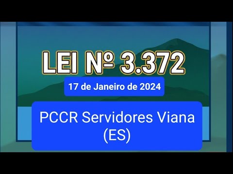 LEI Nº 3.372, DE 17 DE JANEIRO DE 2024  PCCR Servidores  Viana Espírito Santo