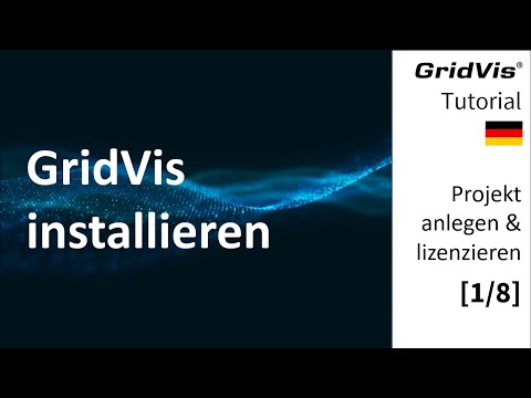 GridVis installieren | Projekt anlegen & lizenzieren (DE) [1/8]