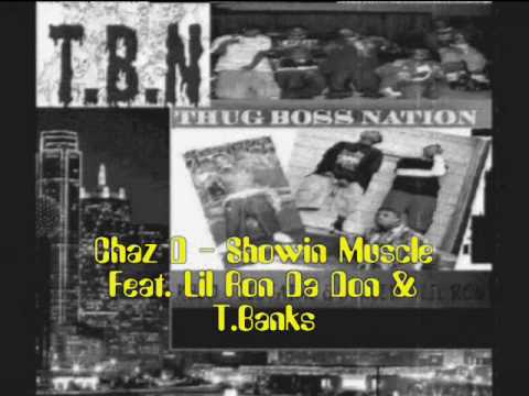 Chaz D - Showin Muscle Feat. Lil Ron Da Don & T.Banks