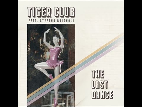 Tiger Club feat. Stefano Brignoli - The Last Dance (Radio Edit)