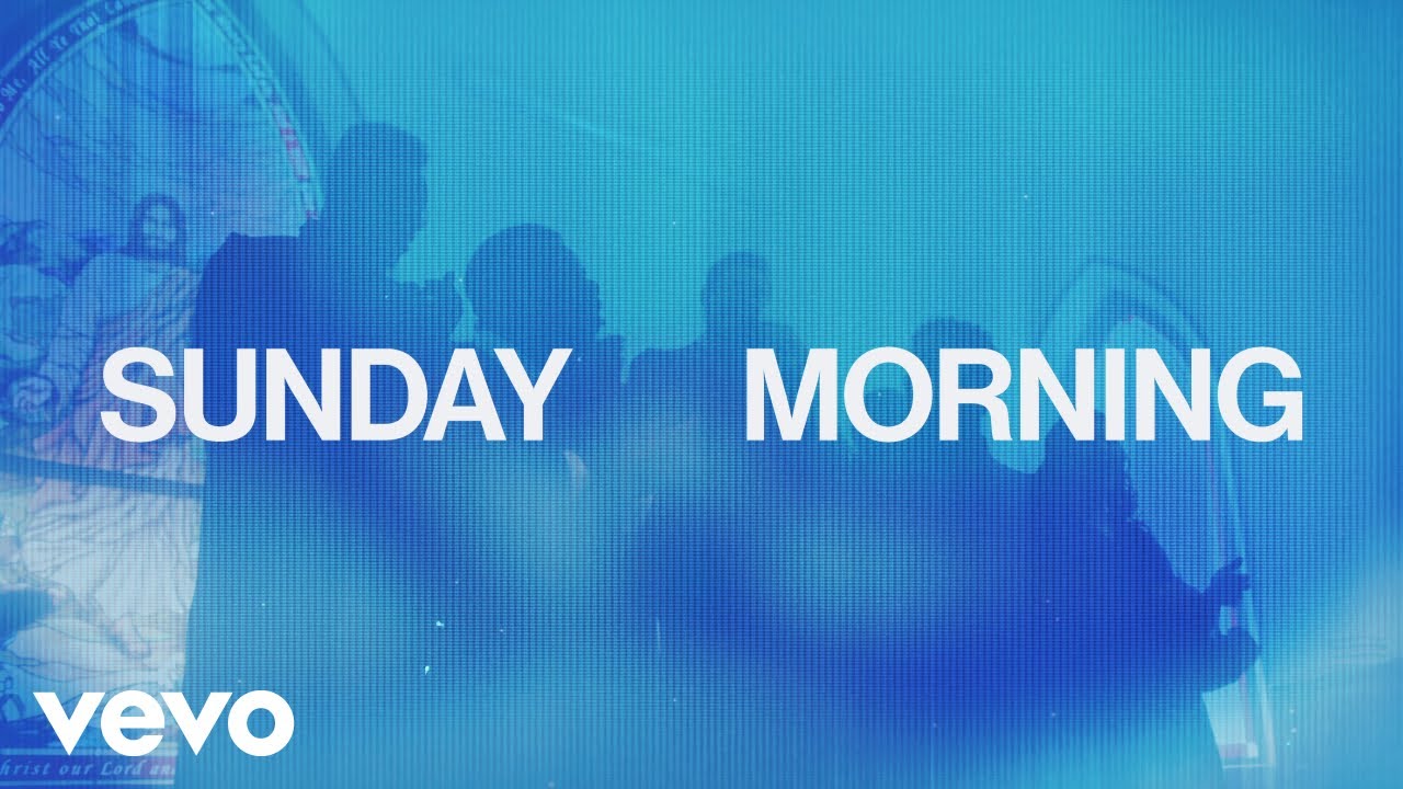 Tauren Wells, Pastor Mike Jr. - Sunday Morning (Official Lyric Video)