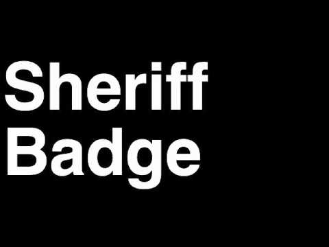 How to Pronounce Sheriff Badge