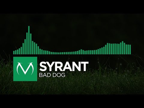 [Moombahcore] - Syrant - Bad Dog