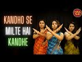 Kandhon Se Milte Hain Kandhe | Lakshya || Ft. Sanika , Anushka , Samiksha