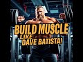 Dave Batista S Ultimate Muscle Building Workout Routine