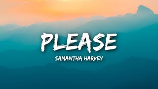 Samantha Harvey - Please (Lyrics / Lyrics Video)