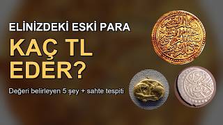 Elinizdeki Eski Para Kaç TL Eder? Değeri Belirleyen 5 Şey (Tam Rehber)