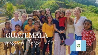Guatemala Mission Trip 2023