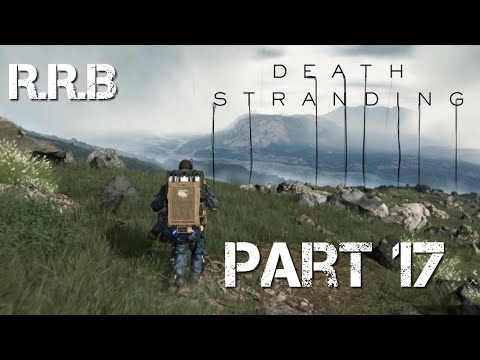 DEATH STRANDING Walkthrough Gameplay Part 17