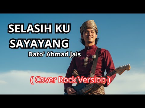 SELASIH KU SAYANG - DATO' AHMAD JAIS  ( Cover Rock Version ) 2025