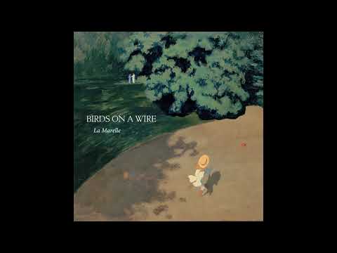 Birds on a Wire | La Marelle (Amarelinha) (Official Audio)