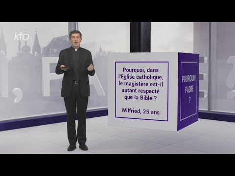 Pourquoi, dans l’Eglise catholique, le magistère est-il autant respecté que la Bible ?