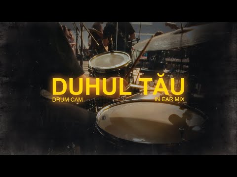 DUHUL TĂU - drum cam in ear mix