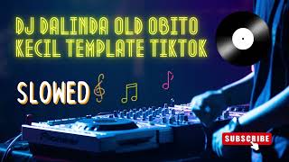 Download lagu Dj DALINDA OLD OBITO KECIL TEMPLATE TIKTOK mp3