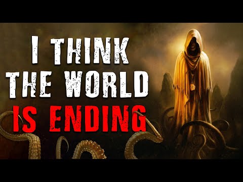 "I Think The World is Ending" Creepypasta | Scary Stories from The Internet