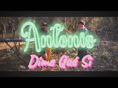 Antonis _ Dime Que Sí (Official Video)