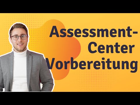 Wie kann ich mich auf ein Assessment-Center vorbereiten?