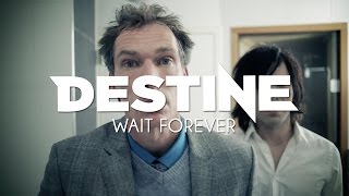 Destine - Wait Forever (Official Music Video)