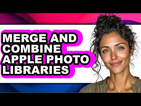 How to Merge and Combine Apple Photo Libraries (only Way)