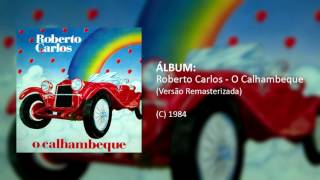 Roberto Carlos - O Calhambeque (Álbum remasterizado - 1984)