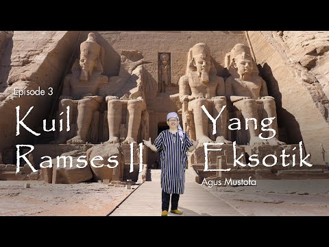 Ekspedisi Sungai Nil eps. 3 - KUIL RAMSES II YANG EKSOTIK