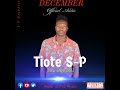 DECEMBER SONG BY TIOTE S_P 🔥🔥💯