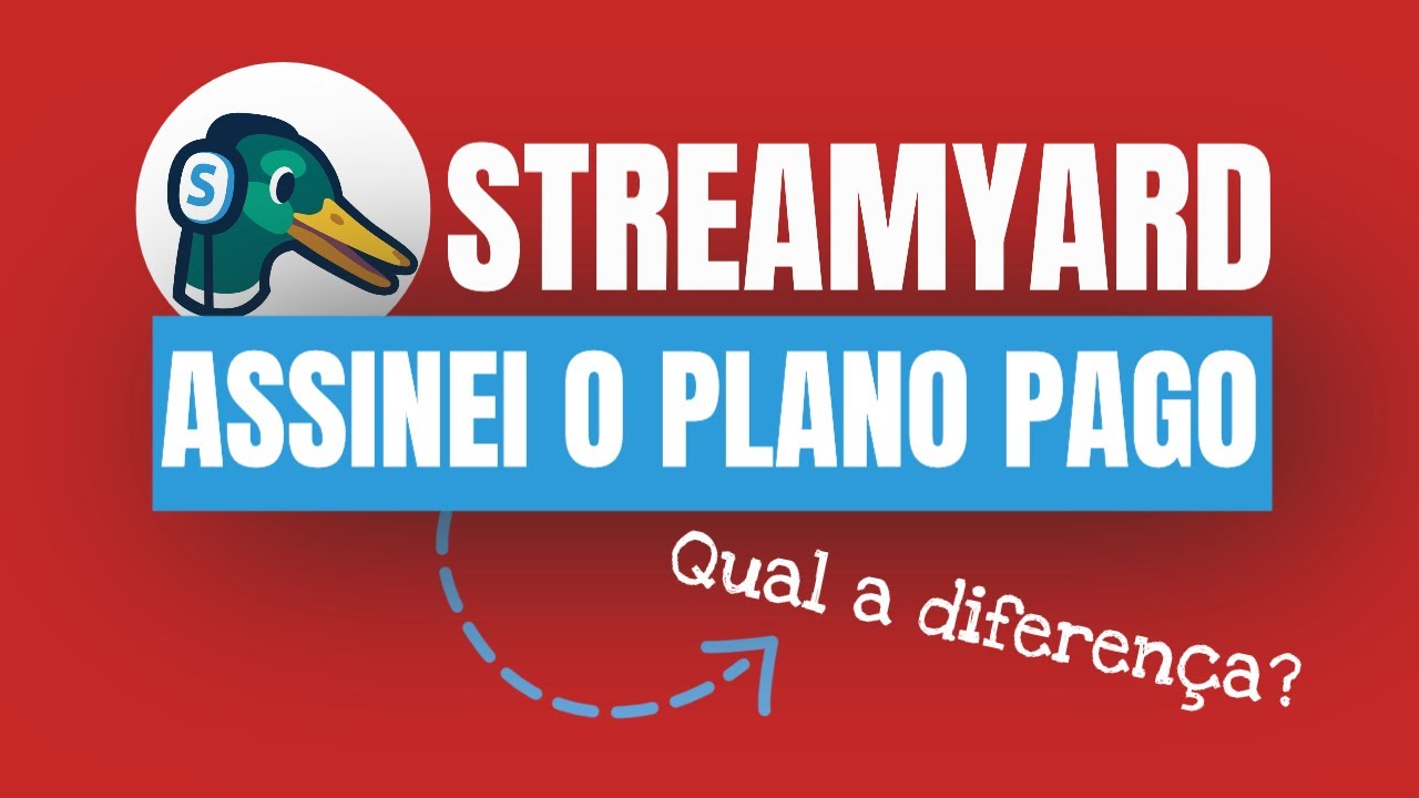 Comprei a versão paga do STREAMYARD!